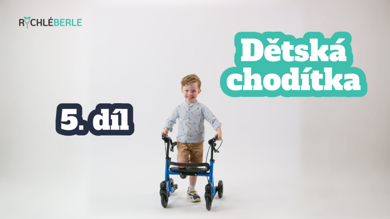 Jak správně vybrat chodítko? 5. díl – Dětská chodítka